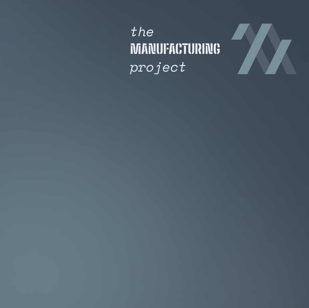 The Manufacturing Project thumbnail